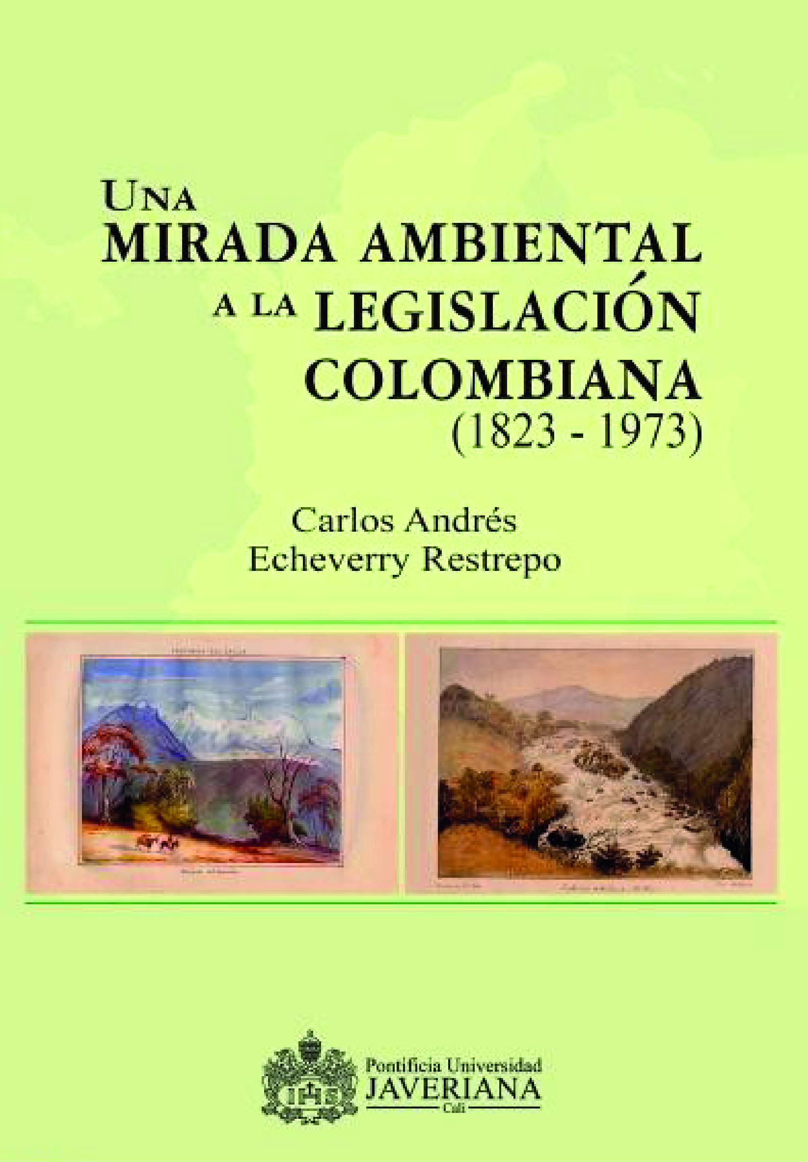 Una mirada ambiental a la legislación colombiana 